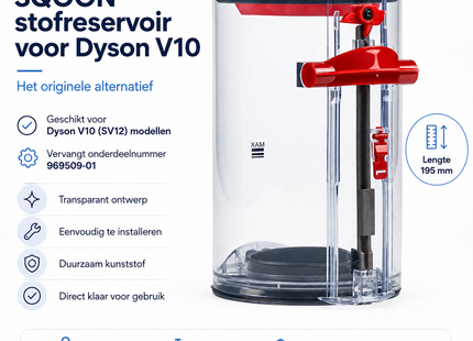 SQOON® Stofreservoir geschikt voor Dyson V10/SV12 - Gelijk aan model: 969509-01 - Groot formaat 195 mm - Ideale vervanging voor versleten opvangbak